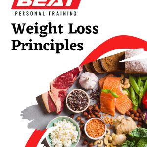 Beat Personal Training: Weight Loss Principles with Healthy Foods